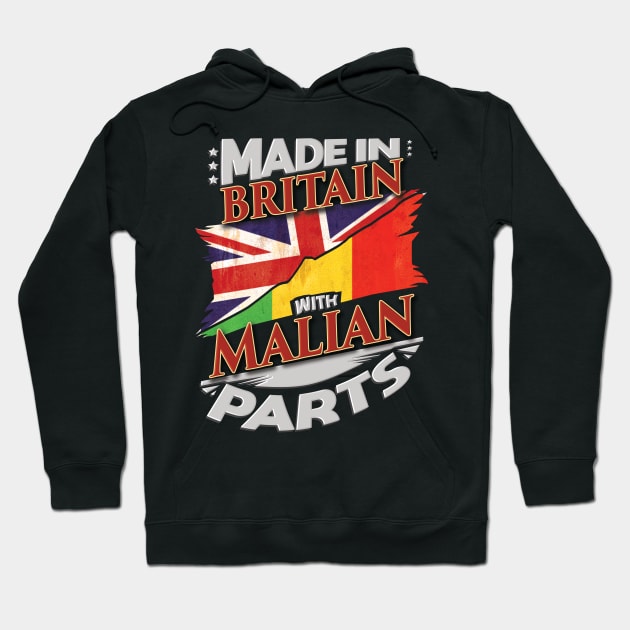 Made In Britain With Malian Parts - Gift for Malian From Mali Hoodie by Country Flags